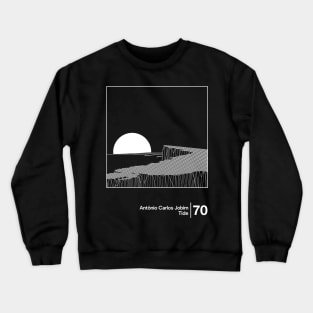 Antonio Carlos Jobim - Tide/ Minimal Style Graphic Artwork Design Crewneck Sweatshirt